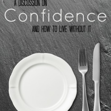 A Discussion on Confidence and How to Live without It -christyfitzwater.com